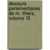 Discours Parlementaires de M. Thiers, Volume 15 door Louis Adolphe Thiers