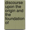 Discourse Upon the Origin and the Foundation of door Jean Jacques Rousseau