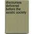 Discourses Delivered Before The Asiatic Society