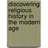 Discovering Religious History In The Modern Age