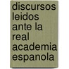 Discursos Leidos Ante La Real Academia Espanola door Severo Catalina del Amo