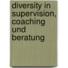 Diversity in Supervision, Coaching und Beratung door Onbekend