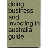 Doing Business and Investing in Australia Guide door Onbekend
