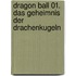 Dragon Ball 01. Das Geheimnis der Drachenkugeln