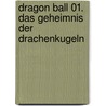Dragon Ball 01. Das Geheimnis der Drachenkugeln door Akira Toriyama