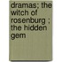 Dramas; The Witch Of Rosenburg ; The Hidden Gem