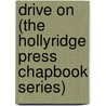 Drive on (the Hollyridge Press Chapbook Series) door Richard P. Gabriel