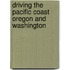 Driving the Pacific Coast Oregon and Washington