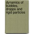 Dynamics of Bubbles, Dropps and Rigid Particles