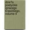 Dzie?a Poetyckie Ignacego Krasickiego, Volume 4 door Ignacy Krasicki