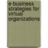 E-Business Strategies For Virtual Organizations