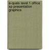 E-Quals Level 1 Office Xp Presentation Graphics door Rosemarie Wyatt