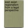 East Asian Regionalism from a Legal Perspective by Nakamura Tamio