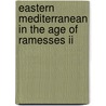 Eastern Mediterranean In The Age Of Ramesses Ii by Professor Marc Van De Mieroop