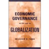 Economic Governance In The Age Of Globalization door William K. Tabb