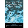 Economic Value of Weather and Climate Forecasts door Richard W. Katz