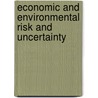 Economic and Environmental Risk and Uncertainty door Robert Nau