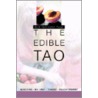 Edible Tao:Munching My Way Toward Enlightenment by Ruth Pennington Paget
