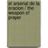 El Arsenal de la Oracion / The Weapon of Prayer
