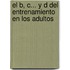 El B, C... Y D Del Entrenamiento En Los Adultos