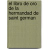 El Libro de Oro de La Hermandad de Saint German door Germain Saint