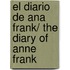 El diario de Ana Frank/ The Diary of Anne Frank