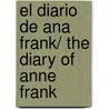 El diario de Ana Frank/ The Diary of Anne Frank door Anne Frank