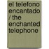 El telefono encantado / The Enchanted Telephone