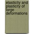 Elasticity And Plasticity Of Large Deformations