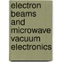Electron Beams And Microwave Vacuum Electronics