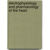Electrophysiology and Pharmacology of the Heart by K.H. Dangman