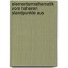 Elementarmathematik Vom Haheren Standpunkte Aus door Félix Klein