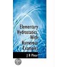 Elementary Hydrostatics. With Numerous Examples by J.B. Phear