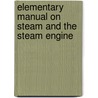 Elementary Manual on Steam and the Steam Engine door Dr Andrew Jamieson