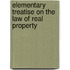 Elementary Treatise on the Law of Real Property