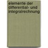 Elemente Der Differential- Und Integralrechnung