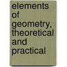 Elements Of Geometry, Theoretical And Practical door George Clinton Whitlock