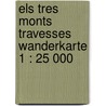 Els Tres Monts Travesses Wanderkarte 1 : 25 000 by Unknown