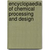 Encyclopaedia Of Chemical Processing And Design door Onbekend