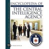 Encyclopedia Of The Central Intelligence Agency by W. Thomas Smith