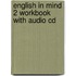English In Mind 2 Workbook With Audio Cd