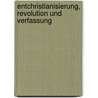 Entchristianisierung, Revolution und Verfassung door Wolfgang Schmale