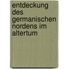 Entdeckung Des Germanischen Nordens Im Altertum by Fritz Geyer
