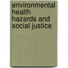 Environmental Health Hazards And Social Justice by Florence Margai