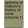 Epitome Of Niebuhr's History Of Rome (Volume 1) by Travers Twiss