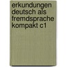 Erkundungen Deutsch Als Fremdsprache Kompakt C1 by Anne Buscha