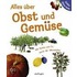 Erlebe deine Welt. Alles über Obst und Gemüse