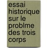 Essai Historique Sur Le Problme Des Trois Corps door Alfred Gautier