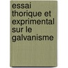 Essai Thorique Et Exprimental Sur Le Galvanisme door Giovanni Aldini