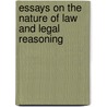 Essays on the Nature of Law and Legal Reasoning door Robert S. Summers